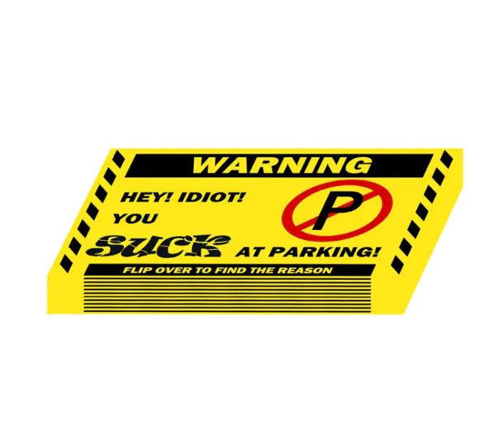 You Parked Like An Idiot Warning Sign by Anti Spier